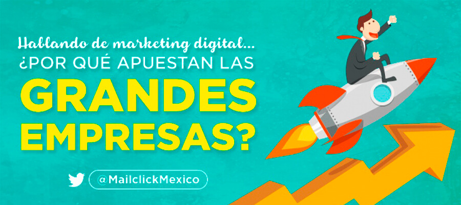 Conoce por lo que apuestan las grandes empresas en Marketing Digital